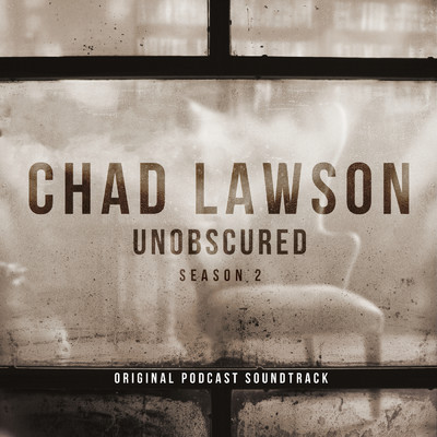 アルバム/Unobscured (Season 2 - Original Podcast Soundtrack)/チャド・ローソン