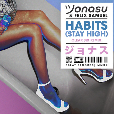 Habits (Stay High) (Clear Six Remix)/Jonasu／Felix Samuel