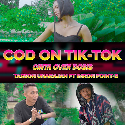 COD On Tik-Tok (Cinta Over Dosis) (featuring Imron Point B)/Tarson Unarajan