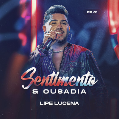 アルバム/Sentimento E Ousadia (EP 01)/Lipe Lucena