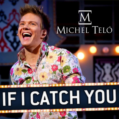 If I Catch You (Chill Version w.o. Accordion)/Michel Telo