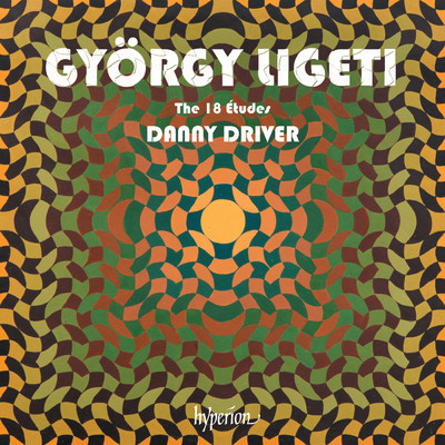 アルバム/Ligeti: The 18 Etudes for Solo Piano/Danny Driver
