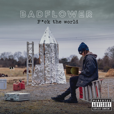 シングル/F*ck The World (Explicit)/Badflower