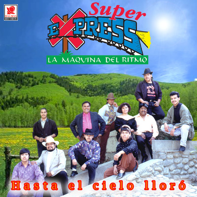 Hasta El Cielo Lloro/Super Express