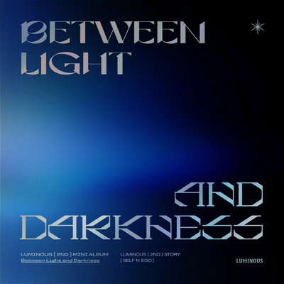 Between Light and Darkness (Self n Ego)/LUMINOUS