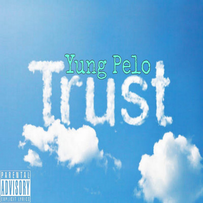 シングル/Trust/Yung Pelo