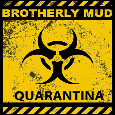 シングル/Quarantina/Brotherly Mud
