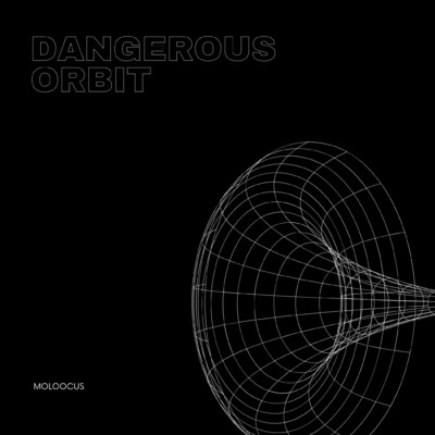 dangerous orbit/MOLOOCUS