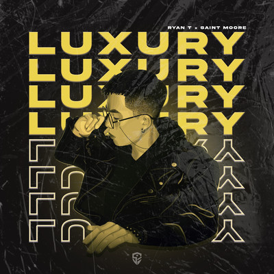 Luxury/Ryan T／Saint Moore