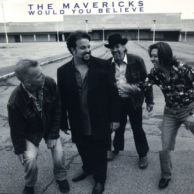 アルバム/Would You Believe/The Mavericks