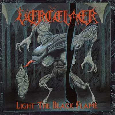 Light The Black Flame/Vergelmer