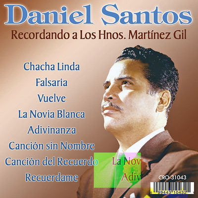 Recordando a los Hnos. Martinez Gil/Daniel Santos