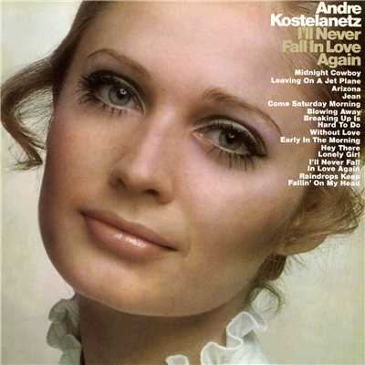 I'll Never Fall in Love Again/Andre Kostelanetz & his Orchestra and Chorus
