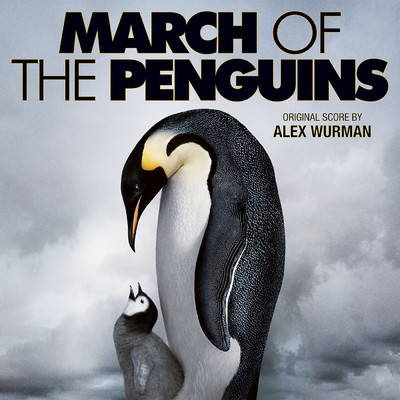 アルバム/March of the Penguins (Original Motion Picture Soundtrack)/Alex Wurman