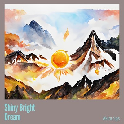 シングル/Shiny Bright Dream/AKIRA.SPS