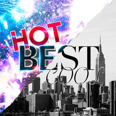 BEST HOT & COOL -アガるEDM・キメるR&B、イケてる大人の40曲-/SME Project & #musicbank