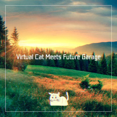 Virtual Cat Meets Future Garage/Virtual Cat