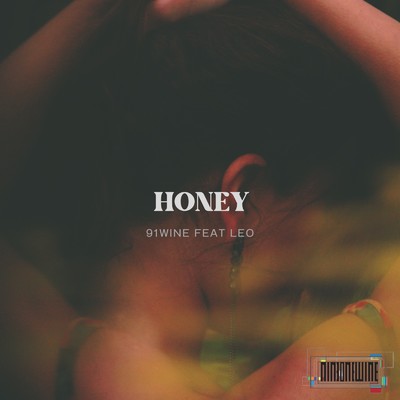 Honey (feat. Leo)/91wine