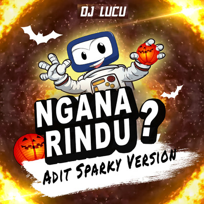 Ngana Rindu？ (Adit Sparky Version)/DJ Lucu／Adit Sparky