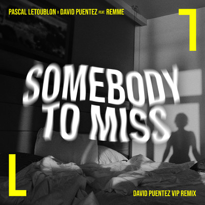 Somebody To Miss (featuring remme／David Puentez VIP Remix)/Pascal Letoublon／David Puentez