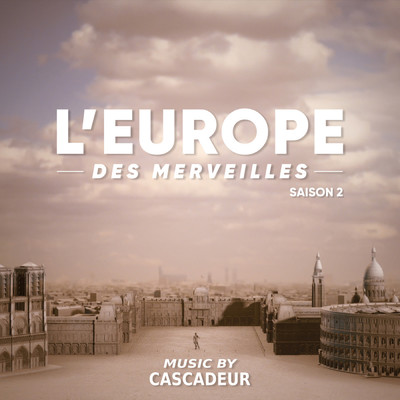 アルバム/L'Europe des merveilles - Saison 2 (Original Soundtrack)/カスカドゥア