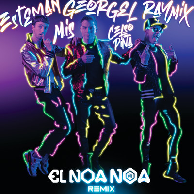 El Noa Noa (featuring Celso Pina, Mexican Institute Of Sound／Remix)/Georgel／Esteman／Raymix