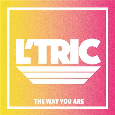 シングル/The Way You Are/L'Tric