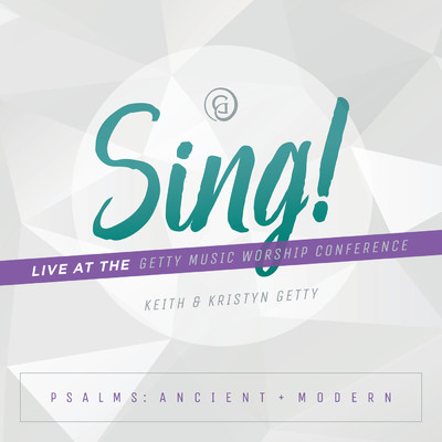 アルバム/Sing！ Psalms: Ancient + Modern (Live At The Getty Music Worship Conference)/Keith & Kristyn Getty