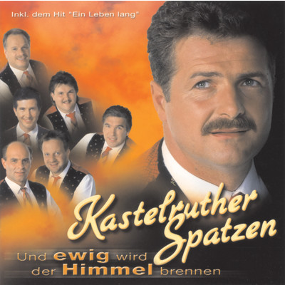 アルバム/Und ewig wird der Himmel brennen/Kastelruther Spatzen