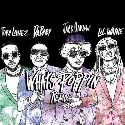 WHATS POPPIN (feat. DaBaby, Tory Lanez & Lil Wayne) [Remix]/Jack Harlow