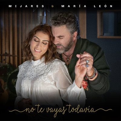 No Te Vayas Todavia/Mijares & Maria Leon