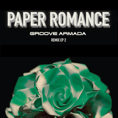 アルバム/Paper Romance (Remix EP 2)/グルーヴ・アルマダ