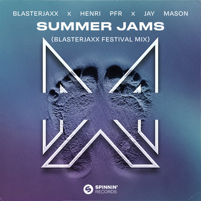 Summer Jams (Blasterjaxx Festival Mix)/Blasterjaxx X Henri PFR X Jay Mason