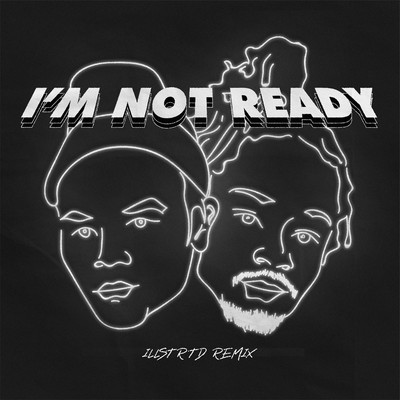 I'm Not Ready (Illstrtd Remix)/Boy Graduate