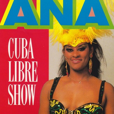 Ana - Cuba Libre Show/Various Artists