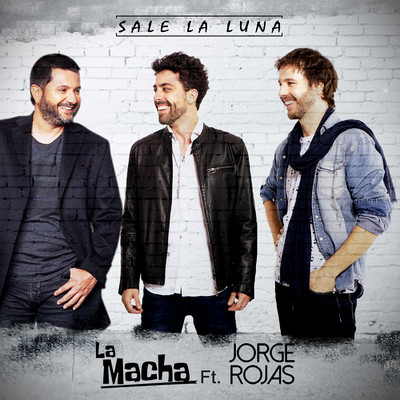 シングル/Sale la Luna (feat. Jorge Rojas)/La Macha