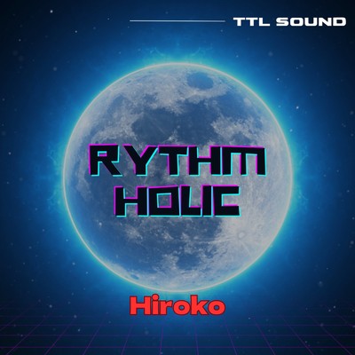 シングル/RYTHM HOLIC(Boost Mix)/TTL SOUND feat. Hiroko