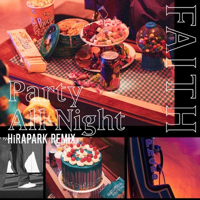 Party All Night (HiRAPARK Remix)/FAITH