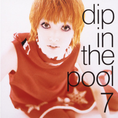 アルバム/7/dip in the pool