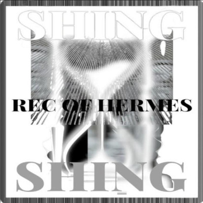 REC OF HERMES/SHING & TA-DA