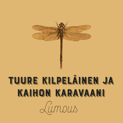 シングル/Lumous/Tuure Kilpelainen Ja Kaihon Karavaani