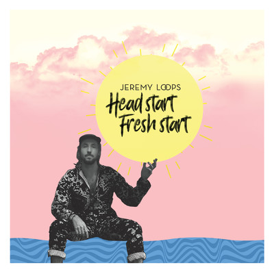 Head Start (Fresh Start)/Jeremy Loops