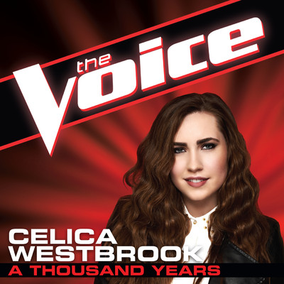 A Thousand Years (The Voice Performance)/Celica Westbrook