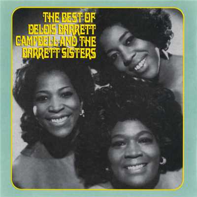 The Best Of Delois Barrett Campbell And The Barrett Sisters/Delois Barrett Campbell／The Barrett Sisters