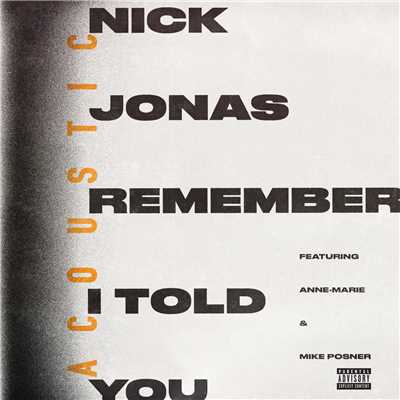 シングル/Remember I Told You (Explicit) (featuring Anne-Marie, Mike Posner／Acoustic)/ニック・ジョナス