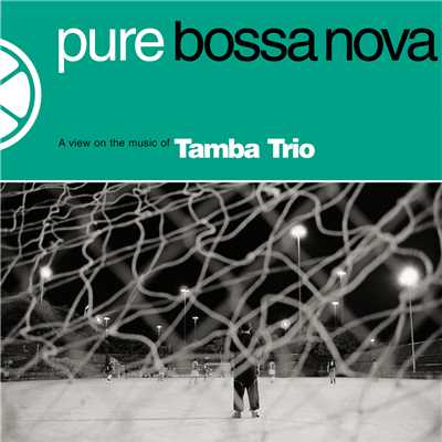 アルバム/Pure Bossa Nova/Tamba Trio