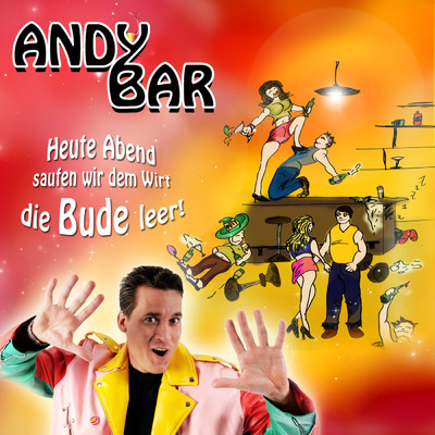 Heute Abend saufen wir dem Wirt die Bude leer/Andy Bar