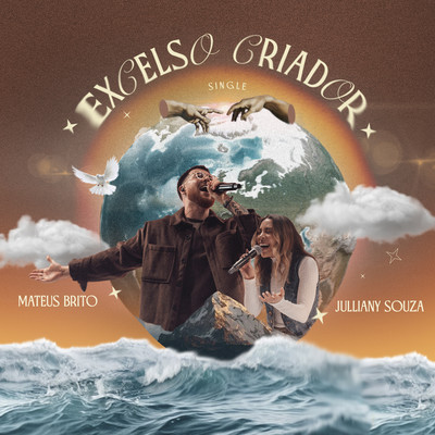 Excelso Criador (Ao Vivo)/Mateus Brito & Julliany Souza