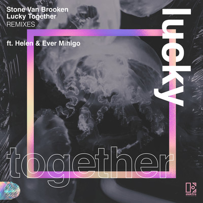 シングル/Lucky Together (feat. Helen & Ever Mihigo) [Escvpe Remix]/Stone Van Brooken