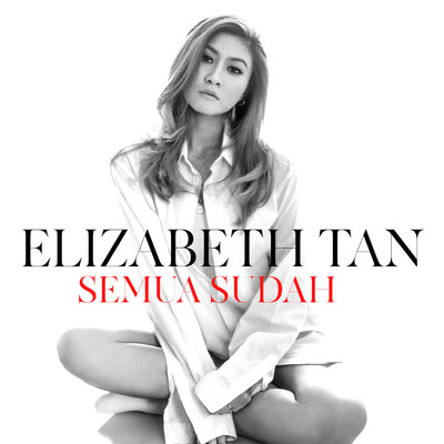 Semua Sudah/Elizabeth Tan